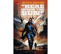 Justin M Woodward Here Comes the Sun (Tascabile) Splatter Western