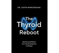 Justin Marchegiani The Thyroid Reboot (Copertina rigida)