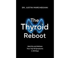 Justin Marchegiani The Thyroid Reboot (Tascabile)