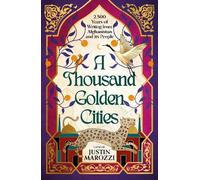 Justin Marozzi A Thousand Golden Cities: 2,500 Years of Writi (Copertina rigida)