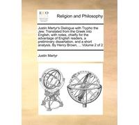Justin Martyr Justin Martyr's Dialogue with Trypho the Jew. Translat (Tascabile)