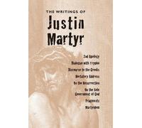 Justin Martyr Writings of Justin Martyr (Copertina rigida)