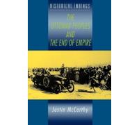 Justin McCarthy The Ottoman Peoples and the End of Empire (Tascabile)