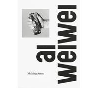 Justin McGuirk Ai Weiwei: Making Sense (Tascabile)