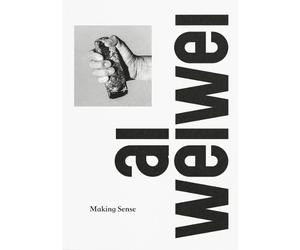 Justin McGuirk Ai Weiwei: Making Sense (Tascabile)