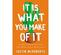 Justin McRoberts It Is What You Make of It (Tascabile)