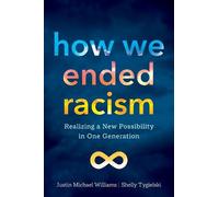 Justin Michael Williams Shelly Tygielski How We Ended Racism (Tascabile)