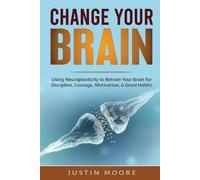 Justin Moore Change your Brain (Tascabile)