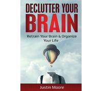 Justin Moore Declutter Your Brain (Tascabile)