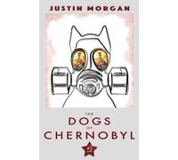 Justin Morgan The Dogs of Chernobyl (Tascabile) Animal Eyes