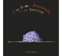 Justin Moroyan Curious Animals on the Spectrum (Copertina rigida)