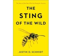 Justin O. Schmidt The Sting of the Wild (Tascabile)