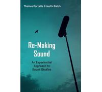 Justin Patch Thomas Porcello Re-Making Sound (Copertina rigida)