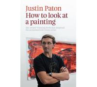 Justin Paton How To Look at a Painting (Tascabile)