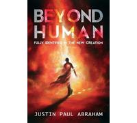 Justin Paul Abraham Beyond Human (Tascabile)