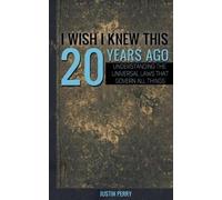 Justin Perry I Wish I Knew This 20 Years Ago (Tascabile)