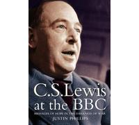 Justin Phillips C. S. Lewis at the BBC (Tascabile)