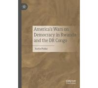 Justin Podur America's Wars on Democracy in Rwanda and the DR Congo (Tascabile)
