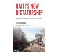 Justin Podur Haiti's New Dictatorship (Tascabile)
