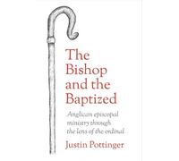 Justin Pottinger The Bishop and the Baptized (Tascabile)