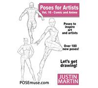 Justin R Martin Poses for Artists Volume 10 Comic and Anime (Tascabile)
