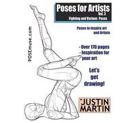 Justin R Martin Poses for Artists Volume 3 - Fighting and Various Po (Tascabile)