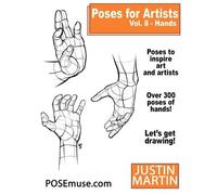 Justin R Martin Poses for Artists Volume 8 Hands (Tascabile)