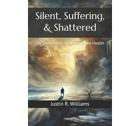Justin R Williams Silent, Suffering, & Shattered (Tascabile)