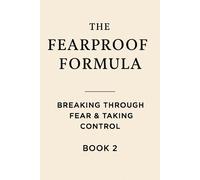 Justin R Williams The Fearproof Formula (Tascabile) Fearproof Formula