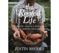 Justin Rhodes The Rooted Life (Copertina rigida)