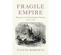 Justin Roberts Fragile Empire (Copertina rigida) Slaveries since Emancipation