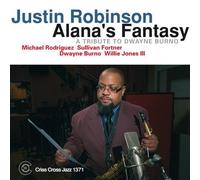 Justin Robinson Alana's Fantasy: A Tribute to Dwayne Burno (CD) Album
