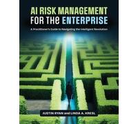 Justin Ryan Linda A Kresl AI Risk Management for the Enterprise (Tascabile)