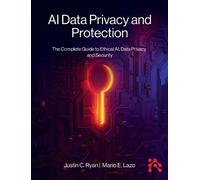 Justin Ryan Ryan Justin AI Data Privacy and Protection (Copertina rigida)
