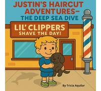 Justin’s Haircut Adventures- Deep Sea Dive