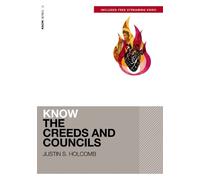 Justin S. Holco Know the Creeds and Councils (Includes Free Streamin (Tascabile)