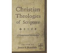 Justin S. Holcomb Christian Theologies of Scripture (Tascabile)