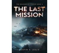 Justin S Leslie The Last Mission (Tascabile) Descending Worlds