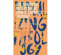 Justin Sands The European Reception of John D. Caputo’s Thoug (Copertina rigida)