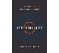 Justin Smith-Ruiu Irrationality (Copertina rigida)