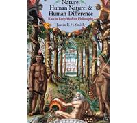 Justin E. H. Smith Nature, Human Nature, and Human Difference (Tascabile)
