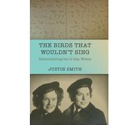 Justin Smith The Birds That Wouldn't Sing: Remembering the D-Day Wre (Tascabile)