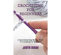 Justin Susan Crocheting for Beginners (Tascabile)