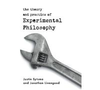 Justin Sytsma Jonathan L The Theory and Practice of Experimental Ph (Tascabile)