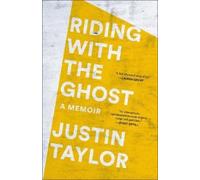 Justin Taylor Riding with the Ghost (Tascabile)