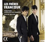 Audio Cd Justin Taylor / Theotime Langlois De Swarte: Les Freres Francoeur