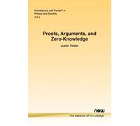 Justin Thaler Proofs, Arguments, and Zero-Knowledge (Tascabile)