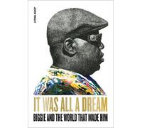 Justin Tinsley It Was All a Dream: Biggie and the World That (Copertina rigida)