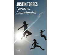 Justin Torres Nosotros los animales / We the Animals (Tascabile)