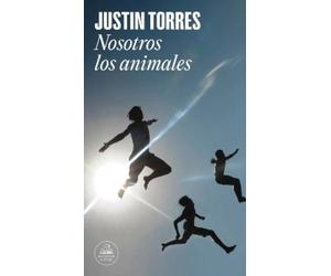 Justin Torres Nosotros los animales / We the Animals (Tascabile)